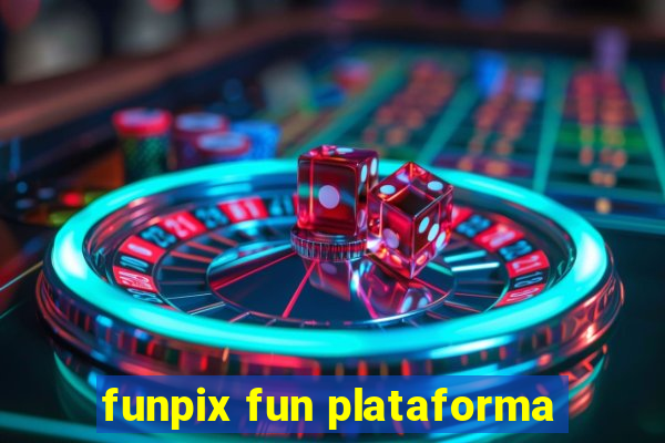 funpix fun plataforma